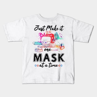 Just Make It One Mask At A Time Kids T-Shirt